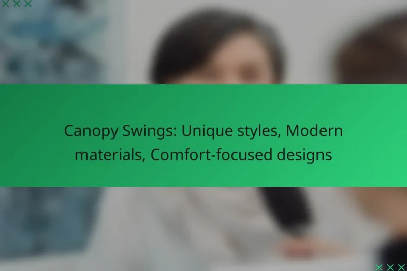 Canopy Swings: Unique styles, Modern materials, Comfort-focused designs