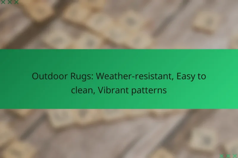 Outdoor Rugs: Weather-resistant, Easy to clean, Vibrant patterns